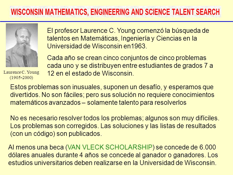 El profesor Laurence C. Young comenzó la búsqueda de talentos en Matemáticas, Ingeniería y Ciencias en la Universidad de Wisconsin en1963.