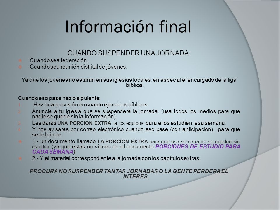 PROCURA NO SUSPENDER TANTAS JORNADAS O LA GENTE PERDERA EL INTERES.