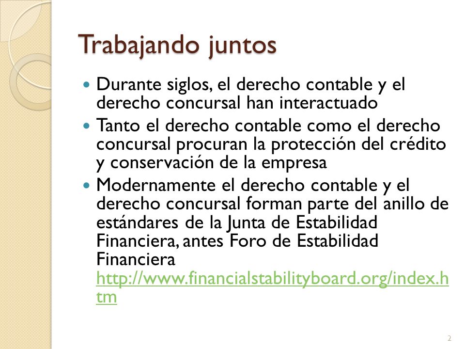 Trabajando juntos Durante siglos, el derecho contable y el derecho concursal han interactuado.