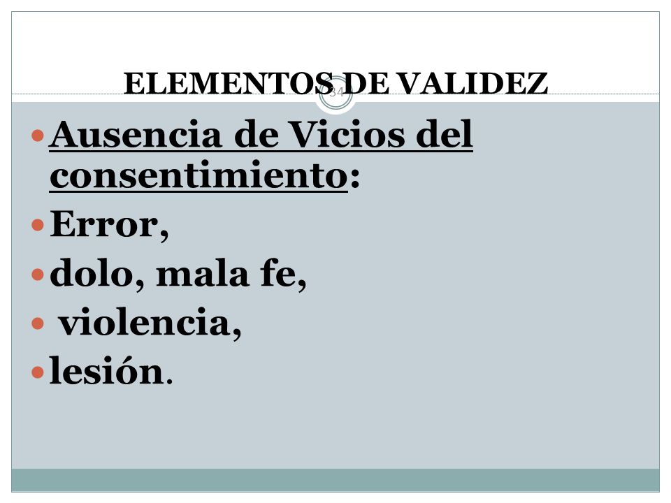 Ausencia de Vicios del consentimiento: Error, dolo, mala fe,