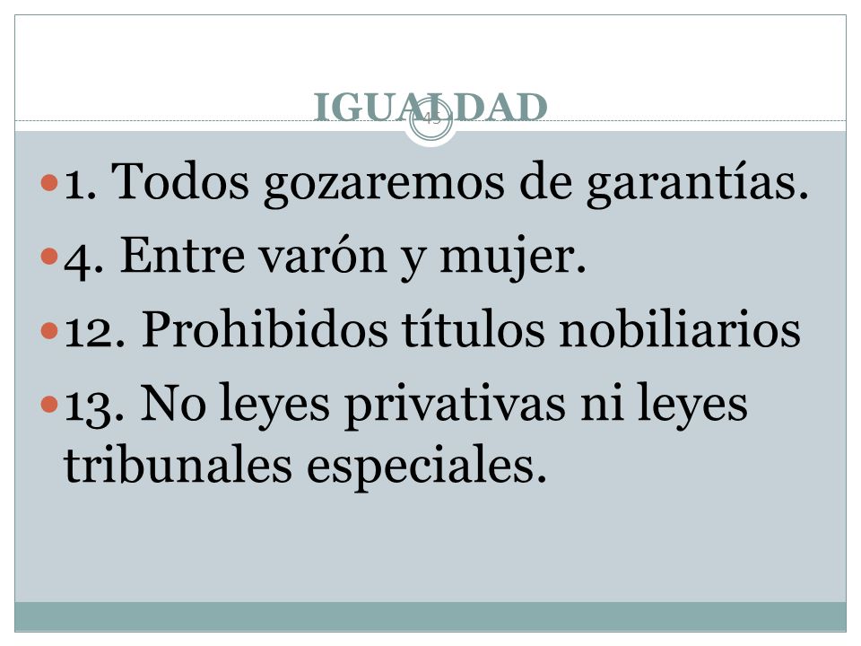 1. Todos gozaremos de garantías. 4. Entre varón y mujer.