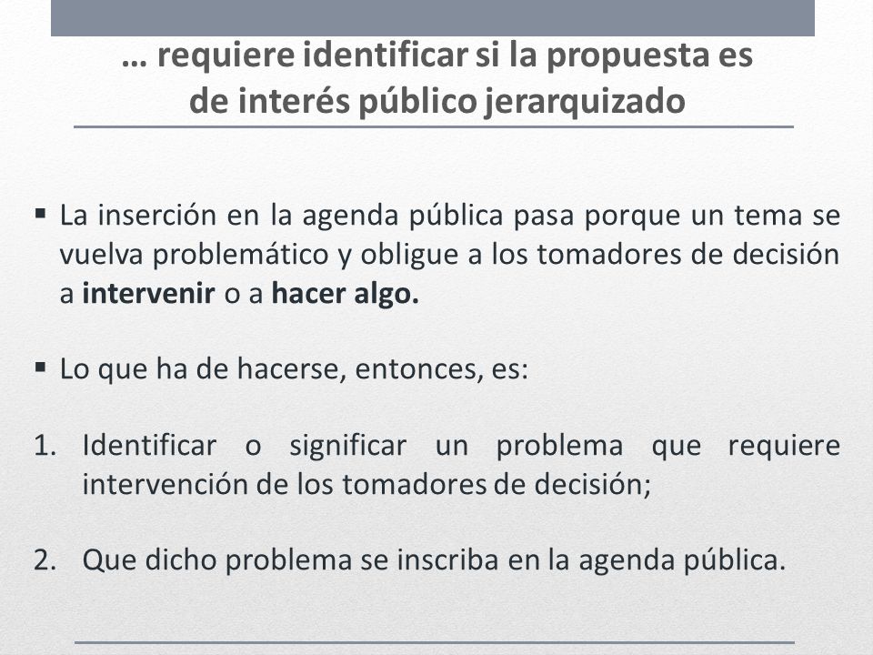 … requiere identificar si la propuesta es de interés público jerarquizado