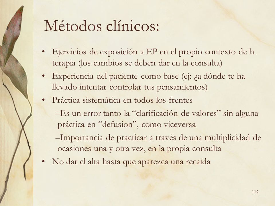 Métodos clínicos: Ejercicios de exposición a EP en el propio contexto de la terapia (los cambios se deben dar en la consulta)
