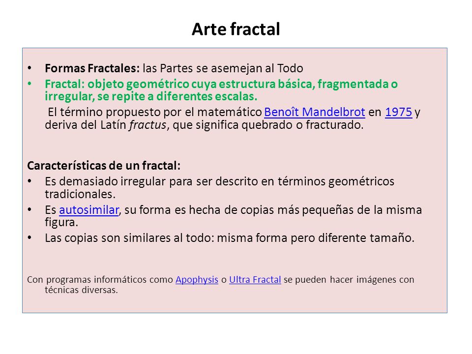 Arte fractal Formas Fractales: las Partes se asemejan al Todo