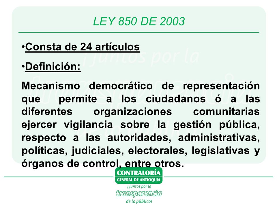 LEY 850 DE 2003 Consta de 24 artículos Definición: