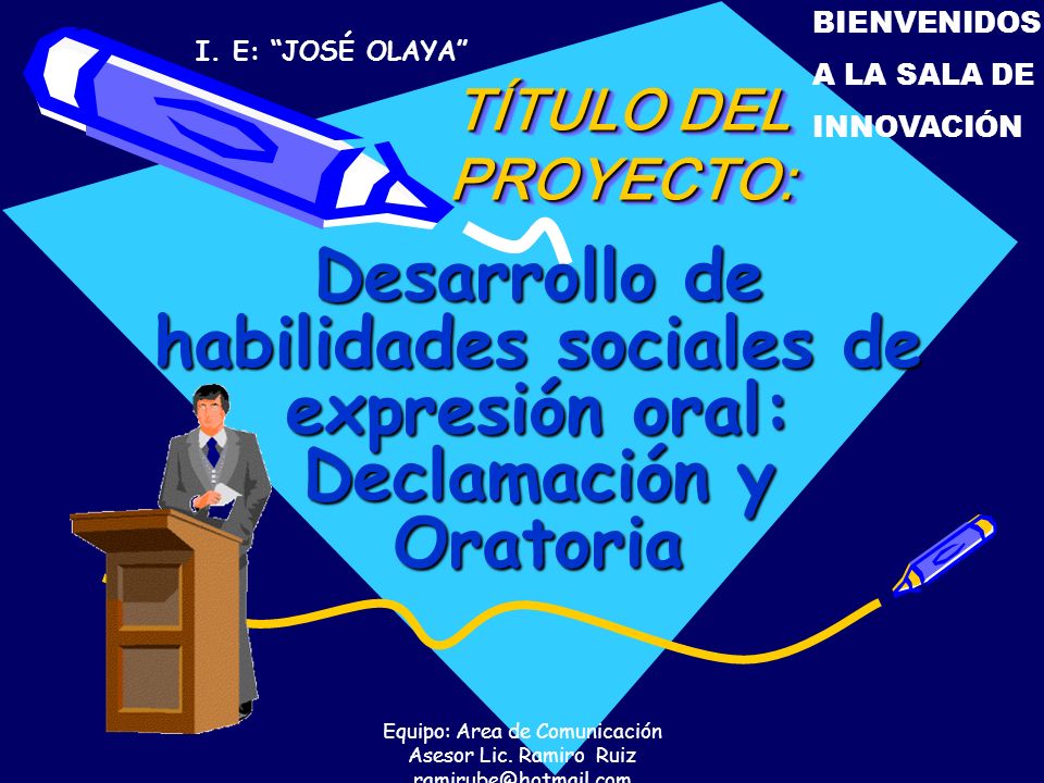 BIENVENIDOS A LA SALA DE. INNOVACIÓN. I. E: JOSÉ OLAYA TÍTULO DEL PROYECTO: