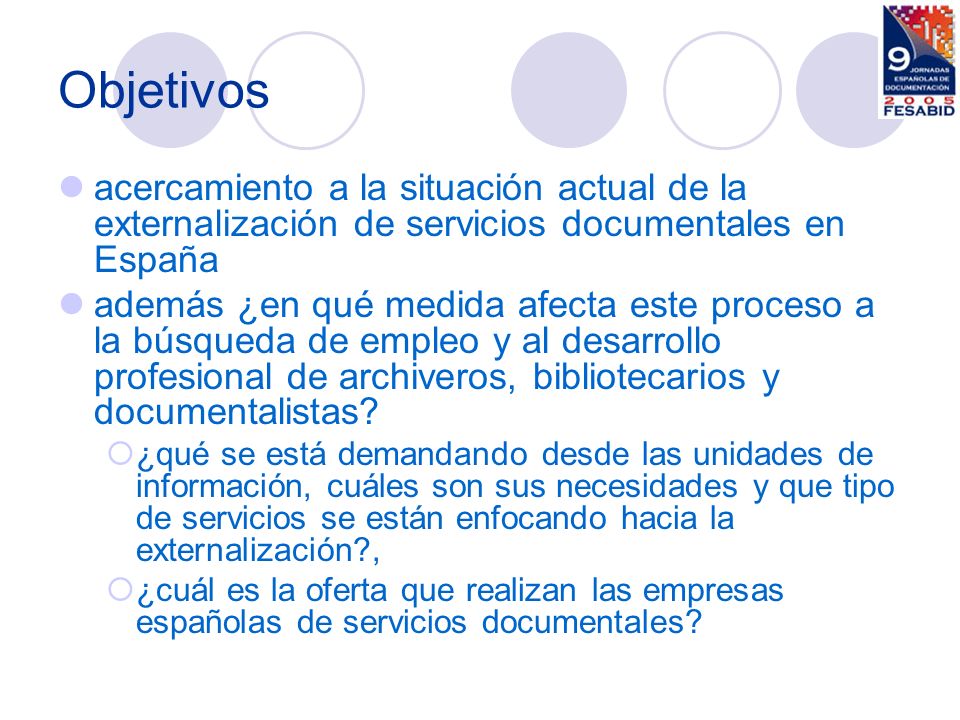 Objetivos acercamiento a la situación actual de la externalización de servicios documentales en España.