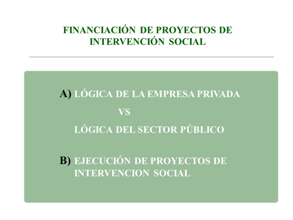 FINANCIACIÓN DE PROYECTOS DE INTERVENCIÓN SOCIAL