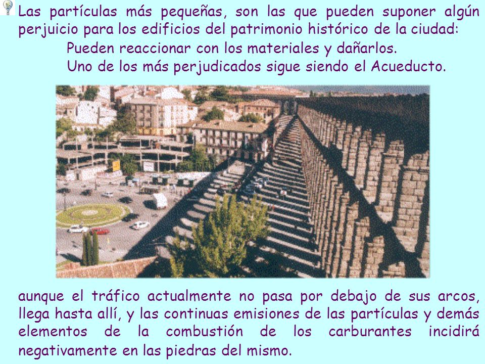 Las partículas más pequeñas, son las que pueden suponer algún perjuicio para los edificios del patrimonio histórico de la ciudad: