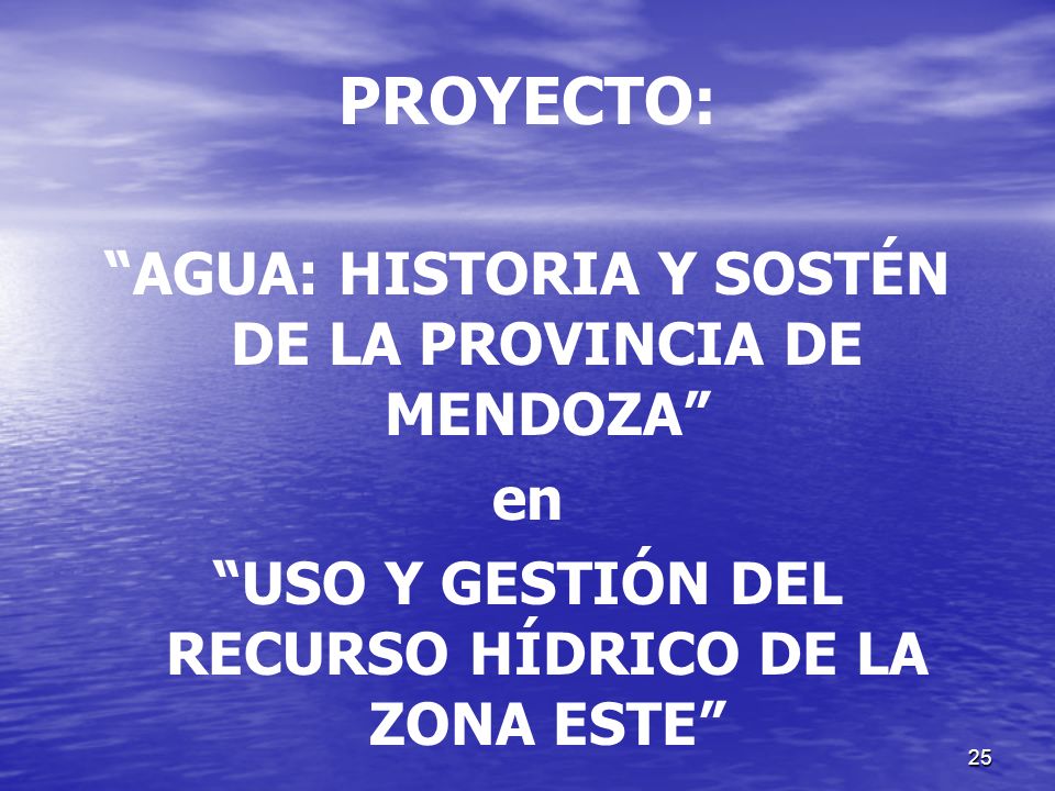 PROYECTO: AGUA: HISTORIA Y SOSTÉN DE LA PROVINCIA DE MENDOZA en