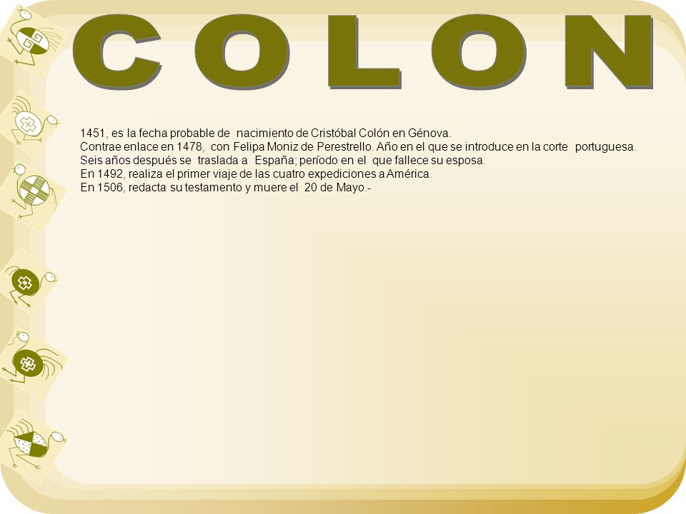 COLON 1451, es la fecha probable de nacimiento de Cristóbal Colón en Génova.
