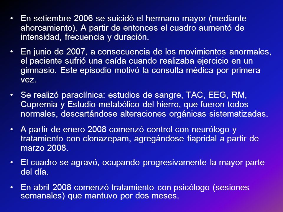En setiembre 2006 se suicidó el hermano mayor (mediante ahorcamiento)