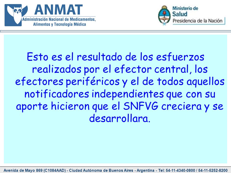 Esto es el resultado de los esfuerzos realizados por el efector central, los efectores periféricos y el de todos aquellos notificadores independientes que con su aporte hicieron que el SNFVG creciera y se desarrollara.