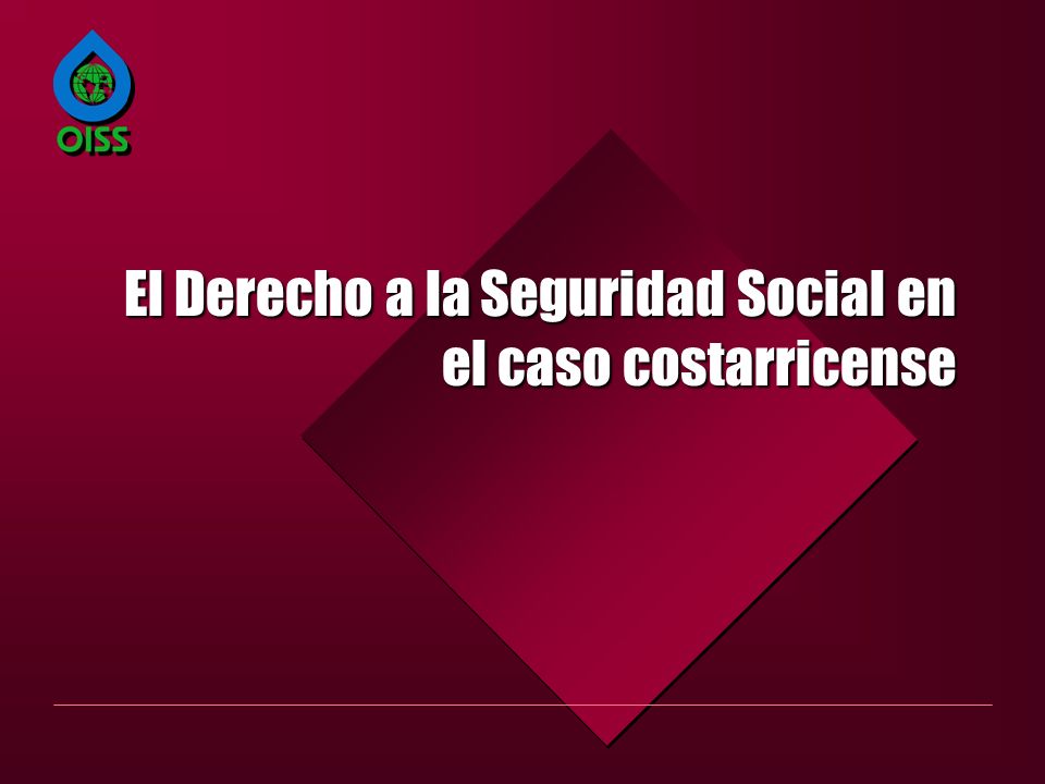 El Derecho a la Seguridad Social en el caso costarricense