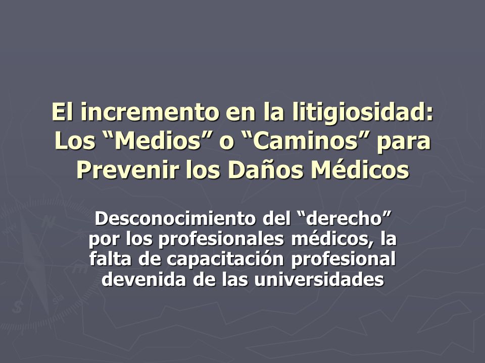 El incremento en la litigiosidad: Los Medios o Caminos para Prevenir los Daños Médicos