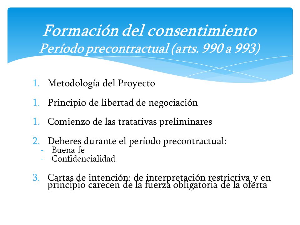 Formación del consentimiento Período precontractual (arts. 990 a 993)