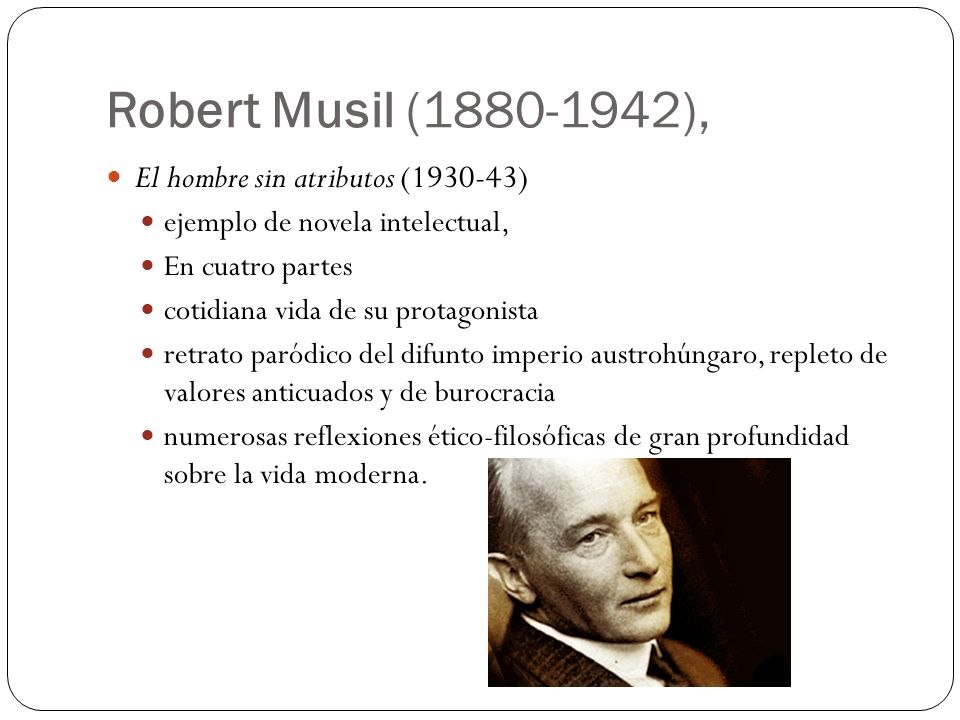 Robert Musil ( ), El hombre sin atributos ( )