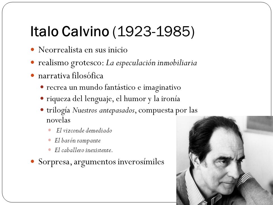 Italo Calvino ( ) Neorrealista en sus inicio