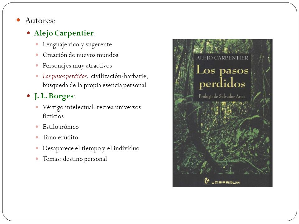 Autores: Alejo Carpentier: J. L. Borges: Lenguaje rico y sugerente
