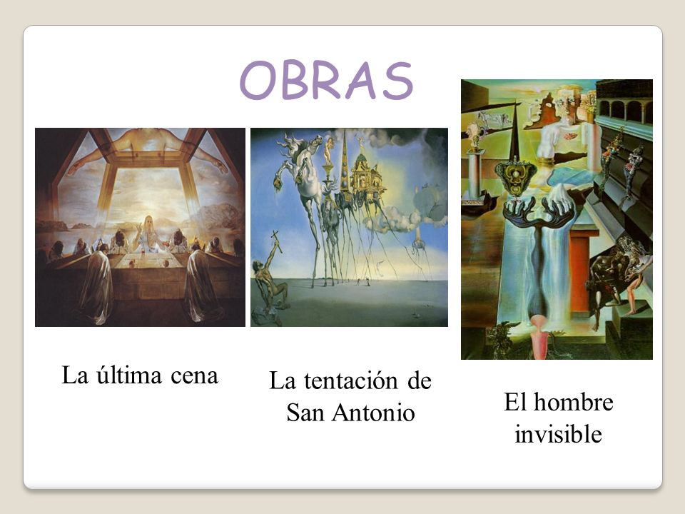 OBRAS La última cena La tentación de San Antonio El hombre invisible