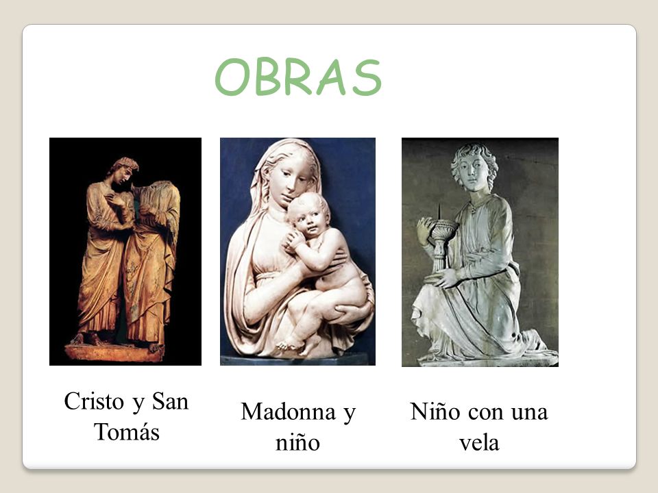 OBRAS Cristo y San Tomás Madonna y niño Niño con una vela