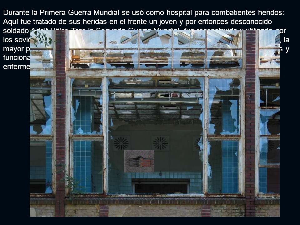 Durante la Primera Guerra Mundial se usó como hospital para combatientes heridos: Aquí fue tratado de sus heridas en el frente un joven y por entonces desconocido soldado Adolf Hitler.