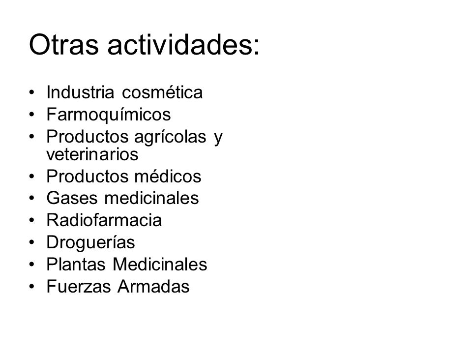 Otras actividades: Industria cosmética Farmoquímicos