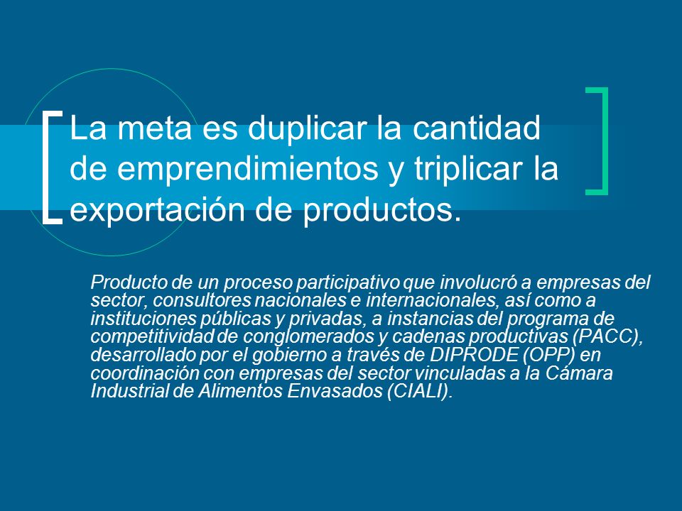 La meta es duplicar la cantidad de emprendimientos y triplicar la exportación de productos.