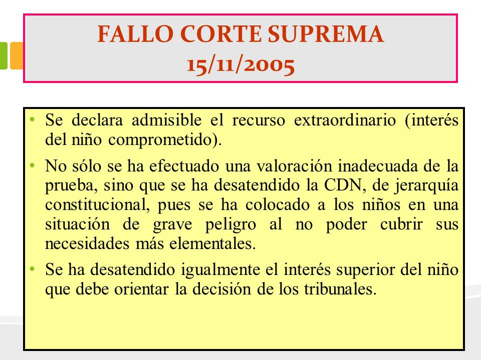 FALLO CORTE SUPREMA 15/11/2005 Se declara admisible el recurso extraordinario (interés del niño comprometido).
