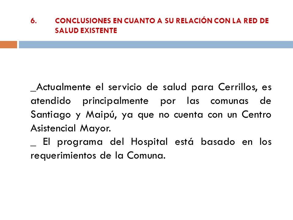 6. CONCLUSIONES EN CUANTO A SU RELACIÓN CON LA RED DE SALUD EXISTENTE