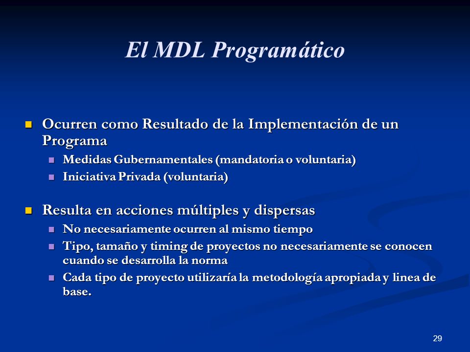 El MDL Programático Ocurren como Resultado de la Implementación de un Programa. Medidas Gubernamentales (mandatoria o voluntaria)