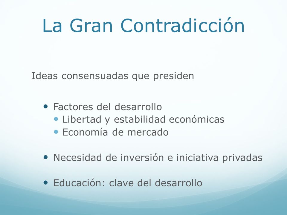 La Gran Contradicción Ideas consensuadas que presiden