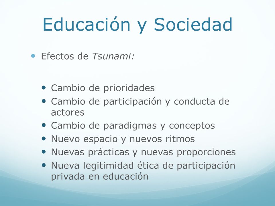 Educación y Sociedad Efectos de Tsunami: Cambio de prioridades