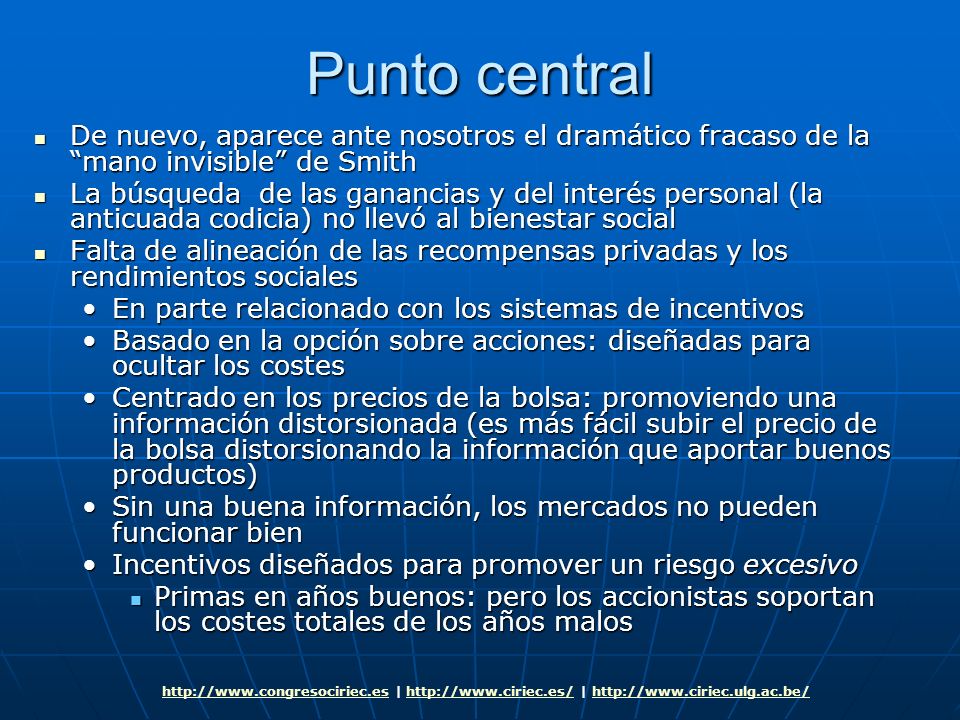 Punto central De nuevo, aparece ante nosotros el dramático fracaso de la mano invisible de Smith.