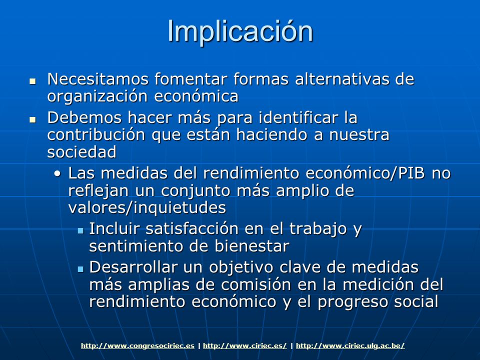 Implicación Necesitamos fomentar formas alternativas de organización económica.