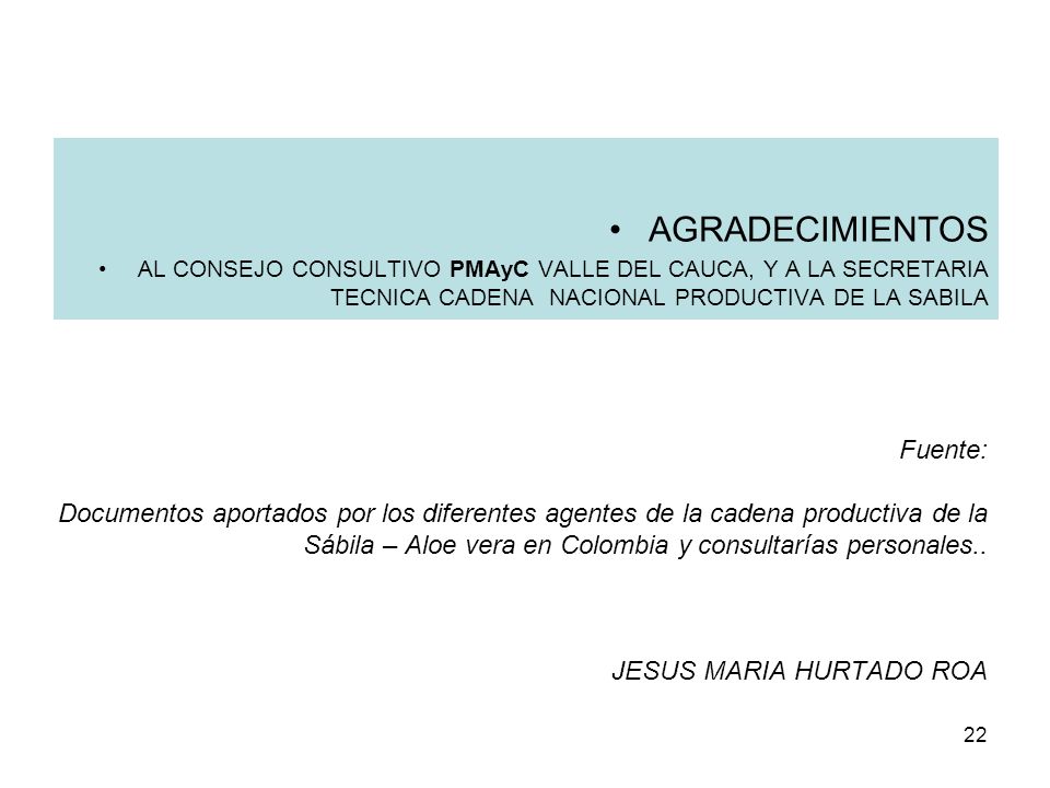 AGRADECIMIENTOS AL CONSEJO CONSULTIVO PMAyC VALLE DEL CAUCA, Y A LA SECRETARIA TECNICA CADENA NACIONAL PRODUCTIVA DE LA SABILA.