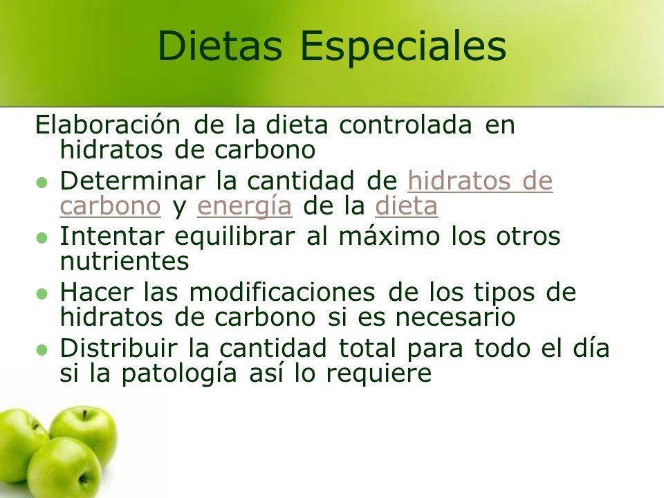 Dietas Especiales Elaboración de la dieta controlada en hidratos de carbono. Determinar la cantidad de hidratos de carbono y energía de la dieta.