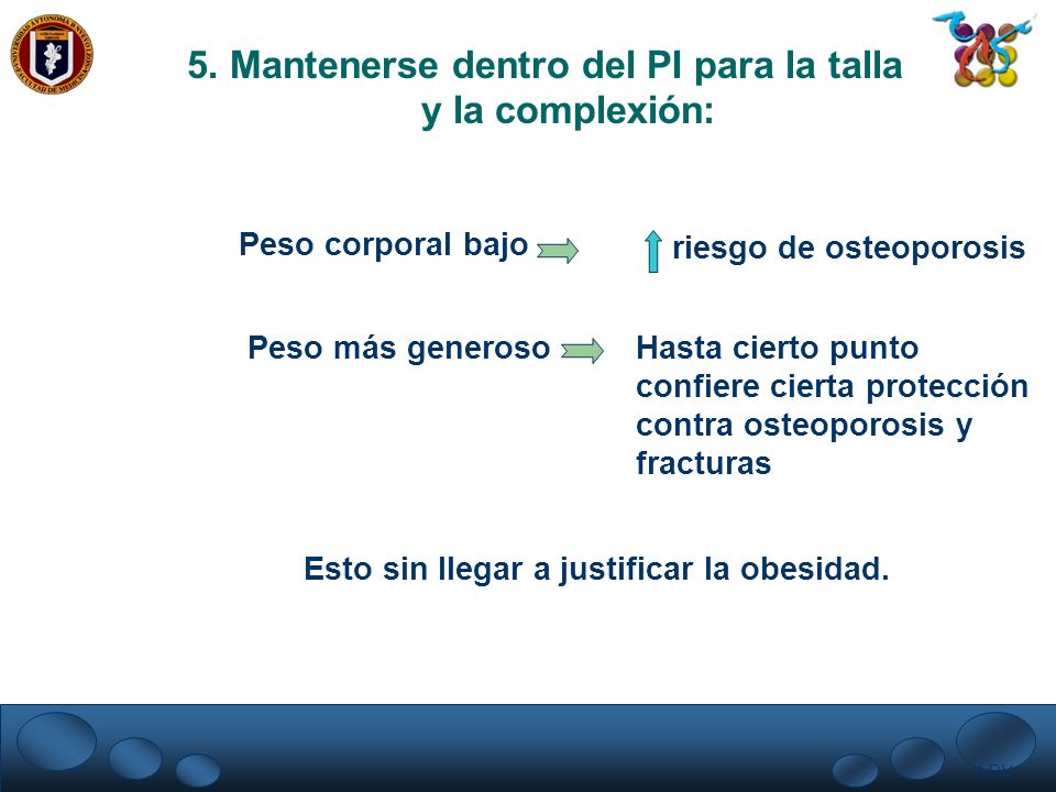 5. Mantenerse dentro del PI para la talla y la complexión: