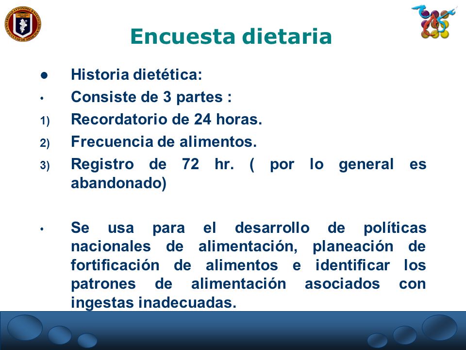 Encuesta dietaria Historia dietética: Consiste de 3 partes :