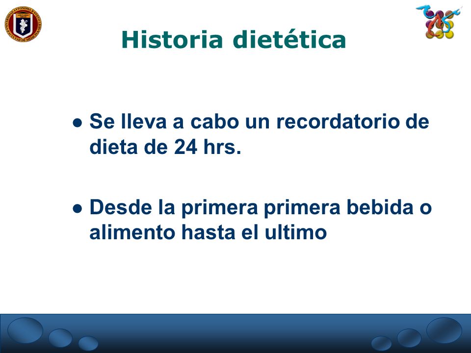 Historia dietética Se lleva a cabo un recordatorio de dieta de 24 hrs.