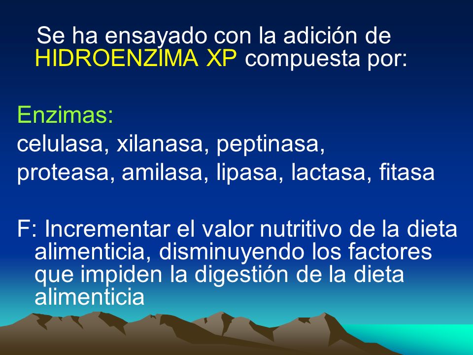 Se ha ensayado con la adición de HIDROENZIMA XP compuesta por: