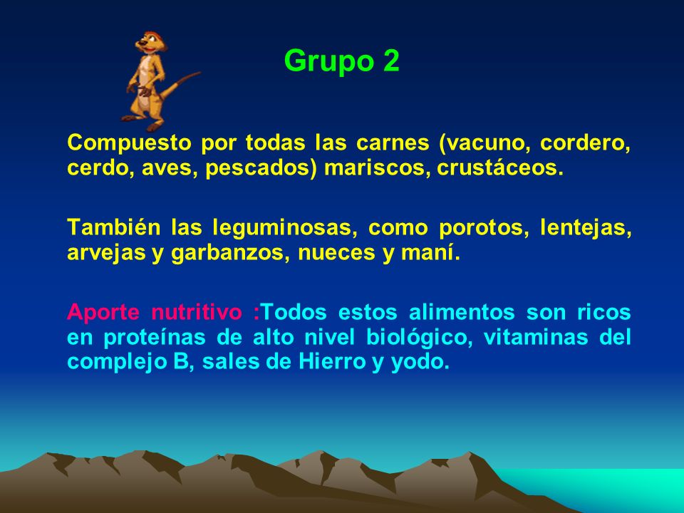 Grupo 2 Compuesto por todas las carnes (vacuno, cordero, cerdo, aves, pescados) mariscos, crustáceos.
