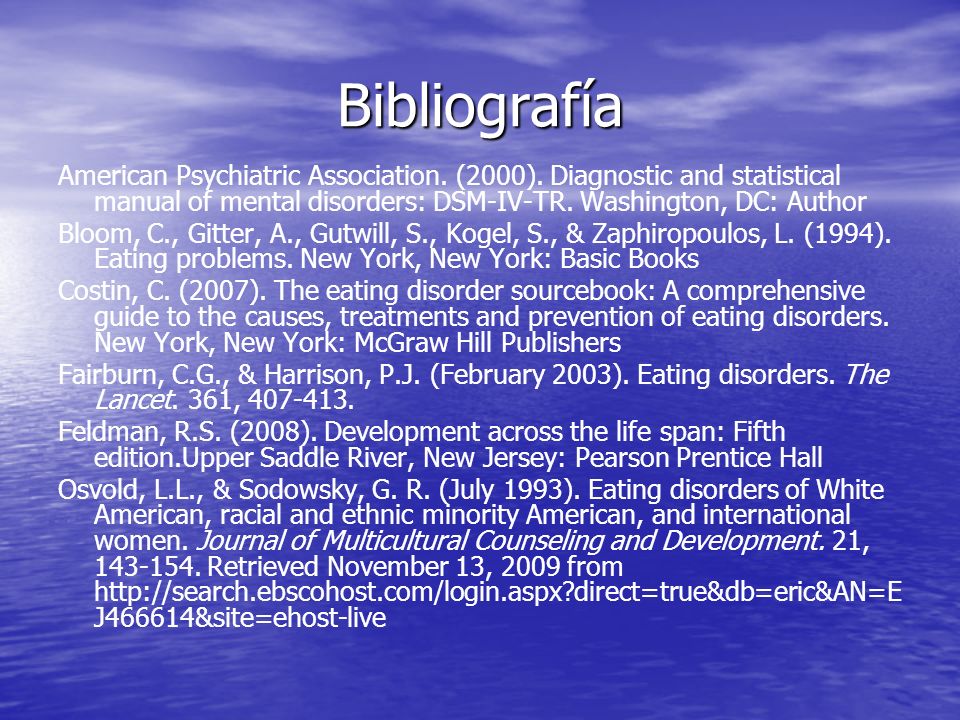 Bibliografía American Psychiatric Association. (2000). Diagnostic and statistical manual of mental disorders: DSM-IV-TR. Washington, DC: Author.