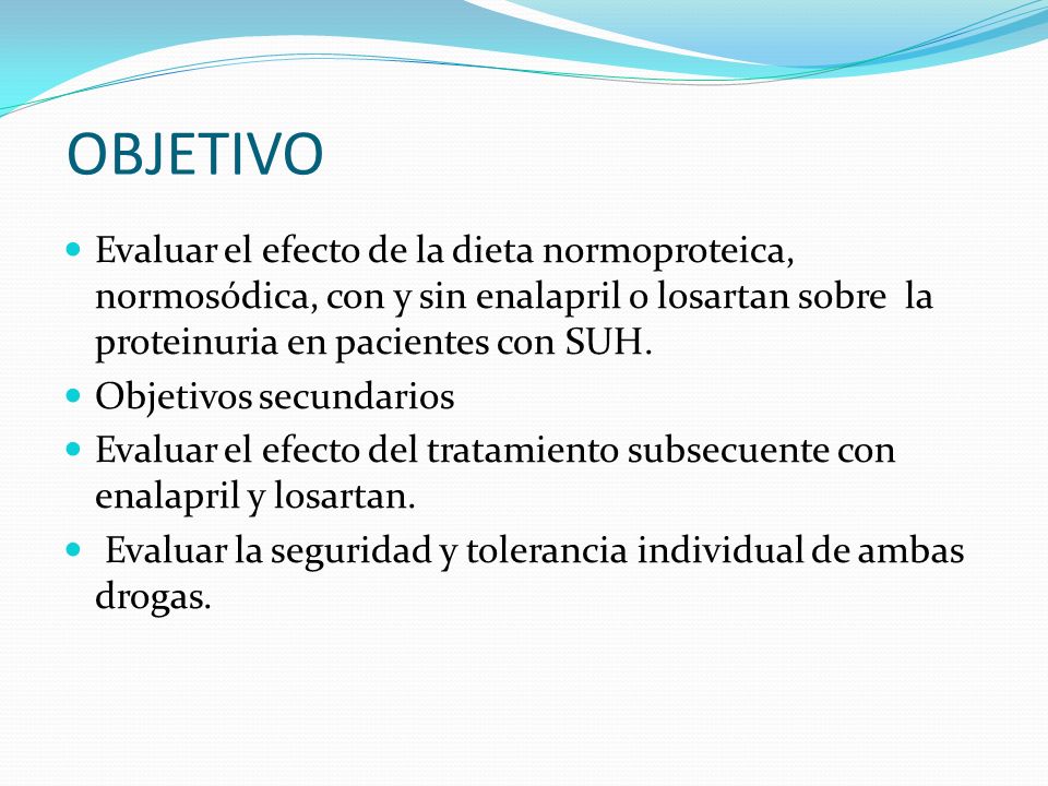 OBJETIVO Evaluar el efecto de la dieta normoproteica, normosódica, con y sin enalapril o losartan sobre la proteinuria en pacientes con SUH.