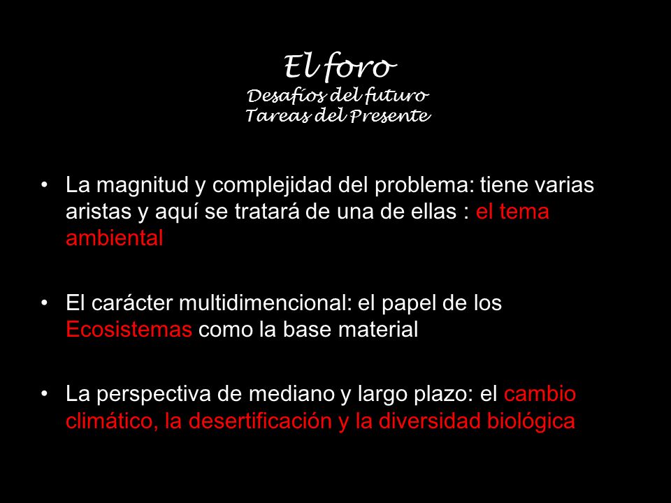 El foro Desafíos del futuro Tareas del Presente