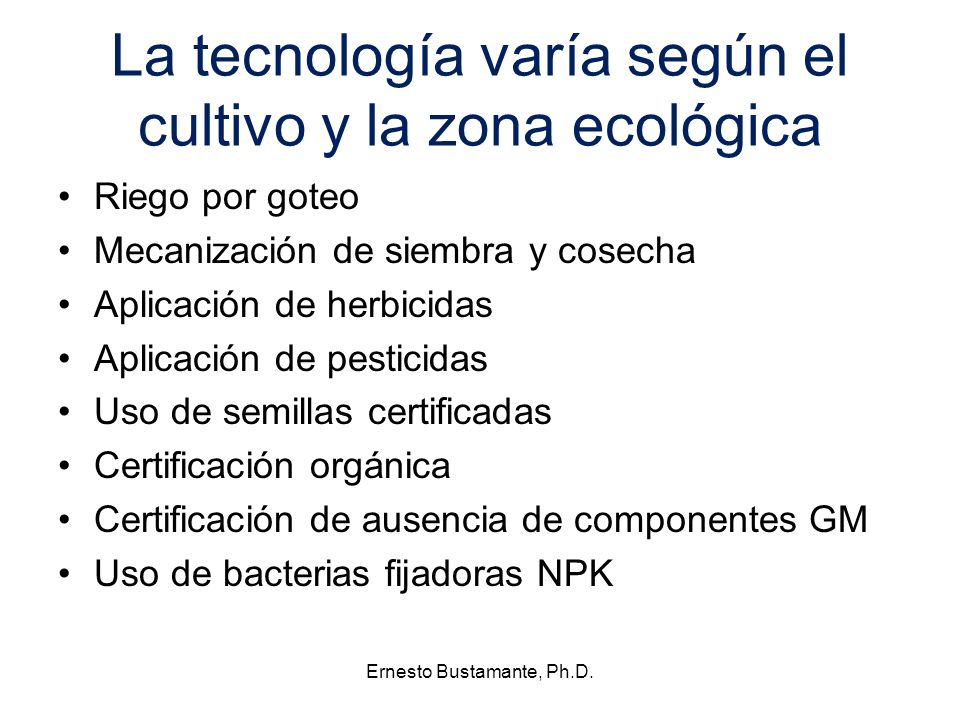 La tecnología varía según el cultivo y la zona ecológica