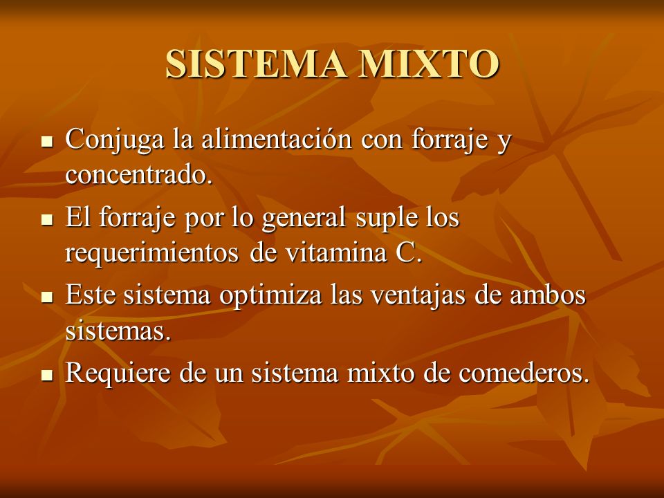 SISTEMA MIXTO Conjuga la alimentación con forraje y concentrado.
