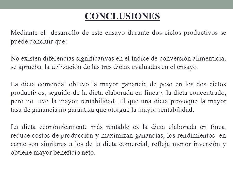 CONCLUSIONES Mediante el desarrollo de este ensayo durante dos ciclos productivos se puede concluir que: