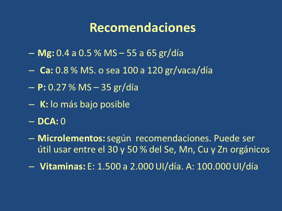 Recomendaciones Mg: 0.4 a 0.5 % MS – 55 a 65 gr/día