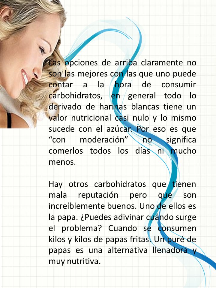 Las opciones de arriba claramente no son las mejores con las que uno puede contar a la hora de consumir carbohidratos, en general todo lo derivado de harinas blancas tiene un valor nutricional casi nulo y lo mismo sucede con el azúcar. Por eso es que con moderación no significa comerlos todos los días ni mucho menos.